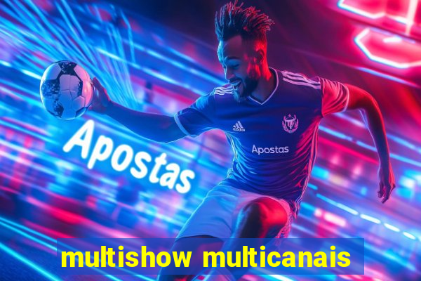 multishow multicanais